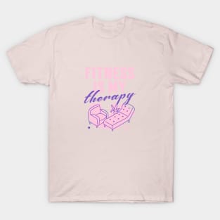 Fitness is my therapy T-Shirt